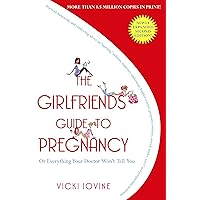 The Girlfriends' Guide to Pregnancy The Girlfriends' Guide to Pregnancy Paperback Audible Audiobook Kindle