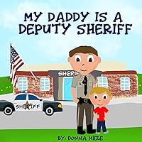 My Daddy is a Deputy Sheriff My Daddy is a Deputy Sheriff Paperback