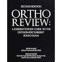 Ortho Review: A Resident's Study Guide to the Orthopaedic Surgery Board Exam (Second Edition) Ortho Review: A Resident's Study Guide to the Orthopaedic Surgery Board Exam (Second Edition) Kindle Hardcover Paperback