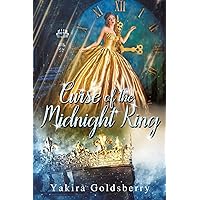 Curse of the Midnight King: (A Retelling of the Twelve Dancing Princess and Cinderella)