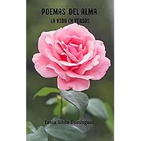 Poemas del alma: La vida en versos (Spanish Edition)