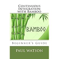 Continuous Integration with Bamboo Continuous Integration with Bamboo Kindle Paperback