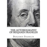 The Autobiography of Benjamin Franklin: (Large Print Edition of Benjamin Franklin Autobiography) The Autobiography of Benjamin Franklin: (Large Print Edition of Benjamin Franklin Autobiography) Kindle Hardcover Audible Audiobook Paperback Mass Market Paperback MP3 CD