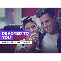 Devoted To You in the Style of The Everly Brothers