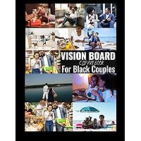 Vision Board Clip Art Book for black Couple's: Inspiring pictures, Quotes, and Words for Couples Seeking For Personal Growth, Stronger Relationship or Romantic Ideas