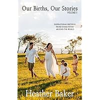 Our Births, Our Stories 5: Inspirational Birthing From Communities Around The World Our Births, Our Stories 5: Inspirational Birthing From Communities Around The World Paperback Kindle