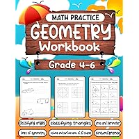 Math Practice Workbook geometry grade 4-6: Math workbook for learning: classifying triangles, classifying quadrilaterals, area and perimeter ... of symmetry, and circumference Ages 9-12 Math Practice Workbook geometry grade 4-6: Math workbook for learning: classifying triangles, classifying quadrilaterals, area and perimeter ... of symmetry, and circumference Ages 9-12 Paperback