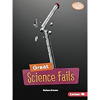 Great Science Fails (Searchlight Books ™ ― Celebrating Failure) Great Science Fails (Searchlight Books ™ ― Celebrating Failure) Paperback Kindle Library Binding