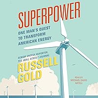 Superpower: One Man's Quest to Transform American Energy Superpower: One Man's Quest to Transform American Energy Audible Audiobook Paperback Kindle Hardcover Audio CD