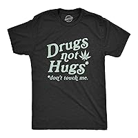 Mens Drugs Not Hugs Don't Touch Me Tshirt Funny Social Distancing 420 Marijuana Graphic Tee