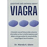 Questions and Answers about Viagra: A complete Guide on how Erectile Dysfunction can be tackled using viagra Questions and Answers about Viagra: A complete Guide on how Erectile Dysfunction can be tackled using viagra Paperback