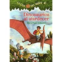 Dinosaurios al atardecer (Casa del arbol) (Spanish Edition) Dinosaurios al atardecer (Casa del arbol) (Spanish Edition) Paperback School & Library Binding