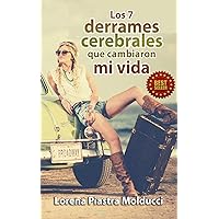 Los 7 derrames cerebrales que cambiaron mi vida (Spanish Edition) Los 7 derrames cerebrales que cambiaron mi vida (Spanish Edition) Kindle Paperback
