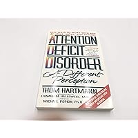 Attention Deficit Disorder: A Different Perception Attention Deficit Disorder: A Different Perception Paperback Mass Market Paperback