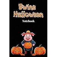 Swine Halloween Notebook:: Sweet Cute Pig Hog Mumps Piggy Black Cover Journal In One Line 120 Pages Softbound Gift For Kids Boy Girl Student Adult Fun ... Pumpkins Souvenir (The Halloween Series)