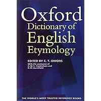 The Oxford Dictionary of English Etymology The Oxford Dictionary of English Etymology Hardcover