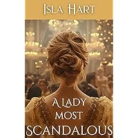 A Lady Most Scandalous: Regency Romance With A Touch Of Mystery (The Howard Family Book 2) A Lady Most Scandalous: Regency Romance With A Touch Of Mystery (The Howard Family Book 2) Kindle Paperback