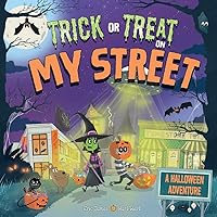 Trick or Treat on My Street: A Halloween Adventure Trick or Treat on My Street: A Halloween Adventure Hardcover