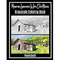 Mountain Landscapes With Old Houses Grayscale Coloring Book