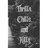 Thrills, Chills, and Kills: Mystery, Thriller, and Suspense Book Journal Thrills, Chills, and Kills: Mystery, Thriller, and Suspense Book Journal Paperback