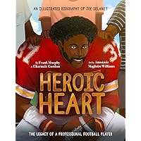 Heroic Heart: An Illustrated Biography of Joe Delaney