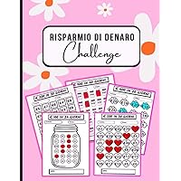 libro del risparmio di denaro challenge: Agenda Del Risparmio Di Denaro, soldi di 120 pagine| | €100, €250, €300, €500, ... €10000 (Italian Edition)