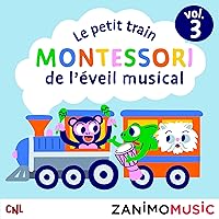 Le petit train Montessori de l'éveil musical: Les histoires des Zanimomusic 3 Le petit train Montessori de l'éveil musical: Les histoires des Zanimomusic 3 Audible Audiobook