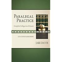 Paralegal Practice Citation Workbook: Complete College-Level Course (Paralegal Practice: Complete College-Level Course Book 3)