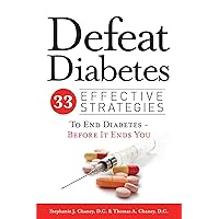 Defeat Diabetes: 33 Effective Strategies To End Diabetes - Before It Ends You Defeat Diabetes: 33 Effective Strategies To End Diabetes - Before It Ends You Kindle Audible Audiobook Paperback