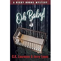 Oh, Baby!: A Ricky Burns Mystery Oh, Baby!: A Ricky Burns Mystery Kindle Paperback