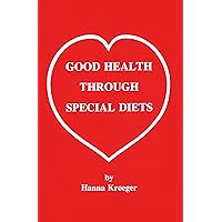 Good Health Through Special Diets Good Health Through Special Diets Paperback