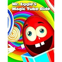 Mr. Eggie's Magic Tube Ride
