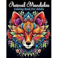 Stress Relief Animal Mandalas Coloring Book for Women and Adults: Tranquil Color away Stress- 50 Beautiful Animals- Anxiety Relief Stress Relief Animal Mandalas Coloring Book for Women and Adults: Tranquil Color away Stress- 50 Beautiful Animals- Anxiety Relief Paperback