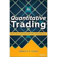 Quantitative Trading: How to Build Your Own Algorithmic Trading Business (Wiley Trading) Quantitative Trading: How to Build Your Own Algorithmic Trading Business (Wiley Trading) Hardcover Kindle