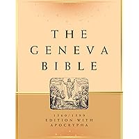 Geneva Bible 1560/1599 Edition With Apocrypha: The Bible of the Protestant Reformation (With Modern English Translation) (The Divine Library Book 1) Geneva Bible 1560/1599 Edition With Apocrypha: The Bible of the Protestant Reformation (With Modern English Translation) (The Divine Library Book 1) Kindle Hardcover Paperback