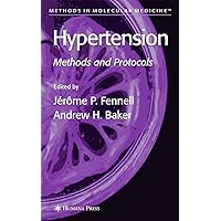 Hypertension: Methods and Protocols (Methods in Molecular Medicine, 108) Hypertension: Methods and Protocols (Methods in Molecular Medicine, 108) Hardcover Paperback