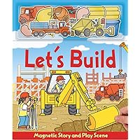 Let's Build (Magnetic Story & Play Scene) Let's Build (Magnetic Story & Play Scene) Hardcover