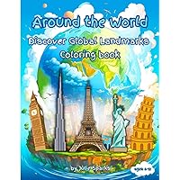 Around the World! Discover Global Landmarks, coloring book for young explorers, ages 6-12: Each page introduces a landmark along with its name, ... famous structures, cities, and countries. Around the World! Discover Global Landmarks, coloring book for young explorers, ages 6-12: Each page introduces a landmark along with its name, ... famous structures, cities, and countries. Paperback