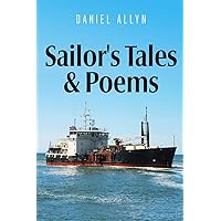 Sailor's Tales & Poems: Volume 1 My First Year at Sea