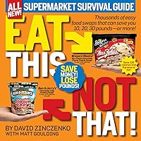 Eat This, Not That! Supermarket Survival Guide: Thousands of easy food swaps that can save you 10, 20, 30 pounds--or more! Eat This, Not That! Supermarket Survival Guide: Thousands of easy food swaps that can save you 10, 20, 30 pounds--or more! Paperback