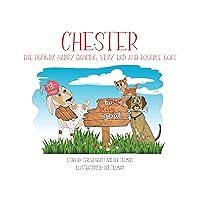 Chester The Hungry, Happy, Dancing, Very Bad and Lovable Goat Chester The Hungry, Happy, Dancing, Very Bad and Lovable Goat Kindle Hardcover Paperback