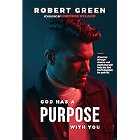 God has a purpose with you: A journey through dreams and reality that will help you find God's purpose for your life God has a purpose with you: A journey through dreams and reality that will help you find God's purpose for your life Kindle Hardcover