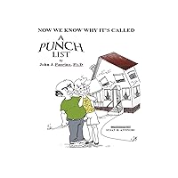 Now We Know Why It's Called A Punch List: How To Cope When Your Beloved Home Is Invaded By A Gang of Tool-Wielding, Tattooed, Organized-Challenged Contractors and Subs. Now We Know Why It's Called A Punch List: How To Cope When Your Beloved Home Is Invaded By A Gang of Tool-Wielding, Tattooed, Organized-Challenged Contractors and Subs. Kindle Paperback