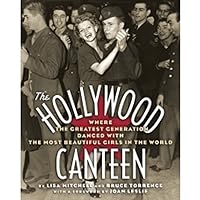 HOLLYWOOD CANTEEN: WHERE THE GREATEST GENERATION DANCED WITH THE MOST BEAUTIFUL GIRLS IN THE WORLD HOLLYWOOD CANTEEN: WHERE THE GREATEST GENERATION DANCED WITH THE MOST BEAUTIFUL GIRLS IN THE WORLD Kindle Hardcover Audible Audiobook Paperback Audio CD