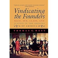 Vindicating the Founders: Race, Sex, Class, and Justice in the Origins of America Vindicating the Founders: Race, Sex, Class, and Justice in the Origins of America Paperback Kindle Hardcover