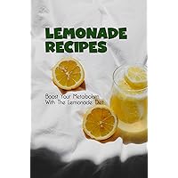 Lemonade Recipes: Boost Your Metabolism With The Lemonade Diet