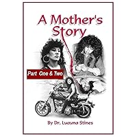 A Mother's Story (Murdered Husband, Drug Addiction, Cocaine, Death, Single Mother, Dr. Yonggi Cho, Dr. James Dobson, Cancer Book 1)