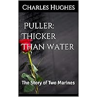 Puller: Thicker Than Water: The Story of Two Marines