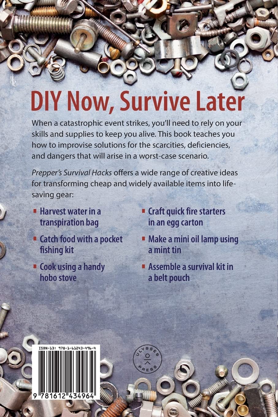 Prepper's Survival Hacks: 50 DIY Projects for Lifesaving Gear, Gadgets and Kits