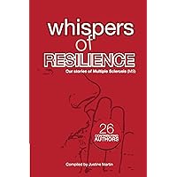 Whispers Of Resilience: Our Stories of Multiple Sclerosis (MS)